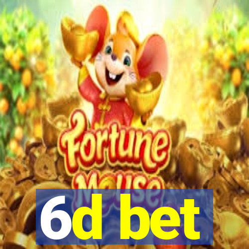 6d bet